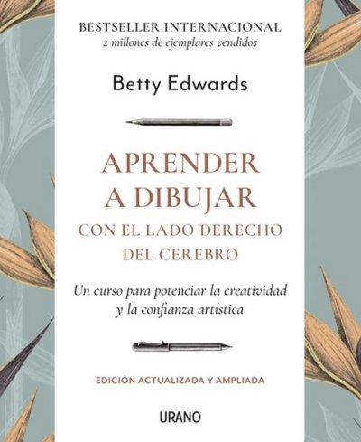 Libro: Aprender a dibujar con el lado derecho del cerebro | Autor: Betty Edwards | Isbn: 9788417694210