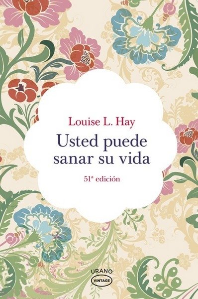 Libro: Usted puede sanar su vida | Autor: Louise L. Hay | Isbn: 9789585531192