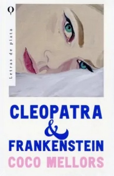 Libro: Cleopatra y Frankenstein | Autor: Coco Mellors | Isbn: 9786287565944