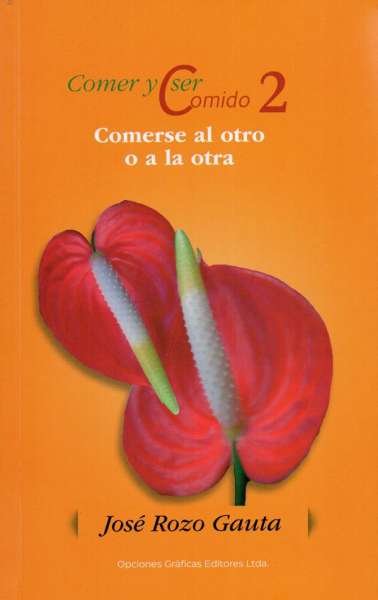 Libro: Comer y ser comido 2 | Autor: José Rozo Gauta | Isbn: 9789584967602
