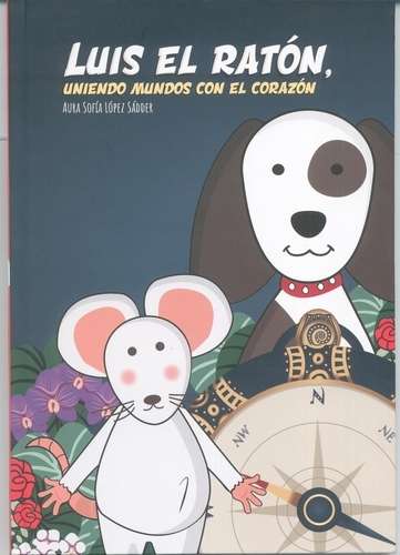 Libro: Luis el ratón | Autor: Aura Sofía López Sádder | Isbn: 9789584942340