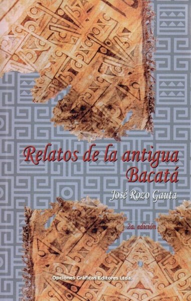 Libro: Relatos de la antigua Bacatá | Universilibros