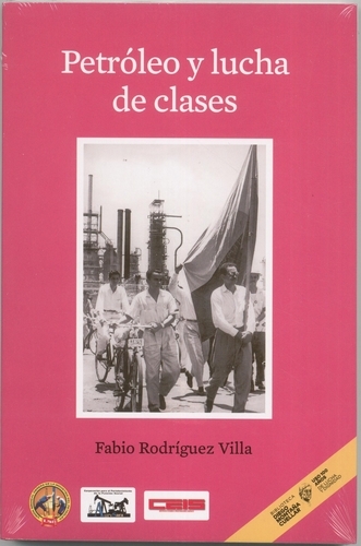 Libro: Petróleo y lucha de clases | Autor: Fabio Rodríguez Villa | Isbn: 9789455385290