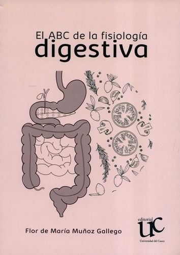 Libro: El abc de la fisiología digestiva | Autor: Flor de  María Muñoz Gallego | Isbn: 9789587325652