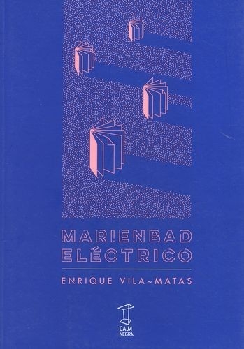 Libro: Marienbad eléctrico | Autor: Enrique Villa-matas | Isbn: 9789871622399