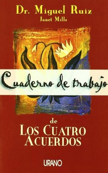 Libro: Cuaderno de trabajo de Los Cuatro Acuerdos | Autor: Dr, Miguel Ruiz | Isbn: 9786287632103