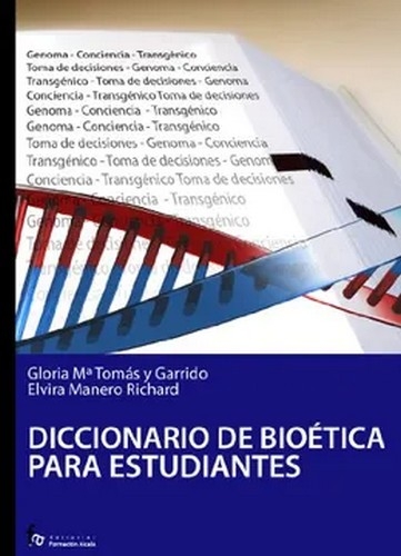 Libro: Diccionario de bioética para estudiantes | Autor: Gloria Ma Tomás Garrido | Isbn: 9788496804838