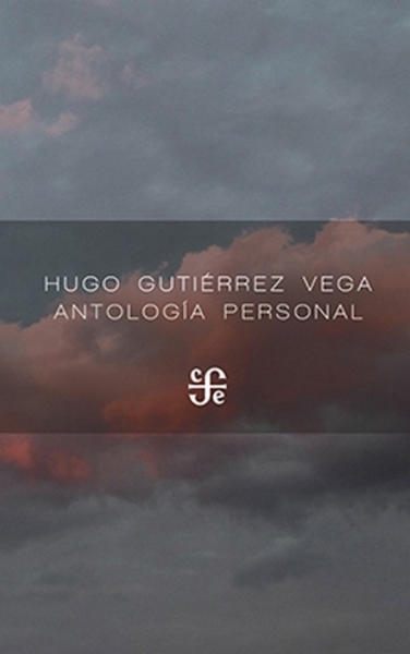 Libro: Antología personal | Autor: Hugo Gutierrez Vega | Isbn: 9786071635341