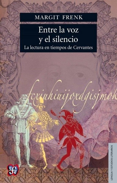 Libro: Entre la voz y el silencio | Autor: Margit Frenk | Isbn: 9681675886