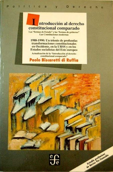 Libro: Introducción al derecho constitucional comparado. Las formas de Estado y las formas de gobierno | Autor: Paola Biscaretti Di Ruffía | Isbn: 9583800627