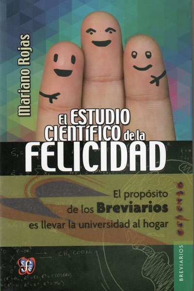 Libro: El estudio científico de la felicidad | Autor: Mariano Rojas | Isbn: 9786071621351