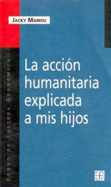 Libro: La acción humanitaria explicada a mis hijos | Autor: Jacky Mamou | Isbn: 9505575068
