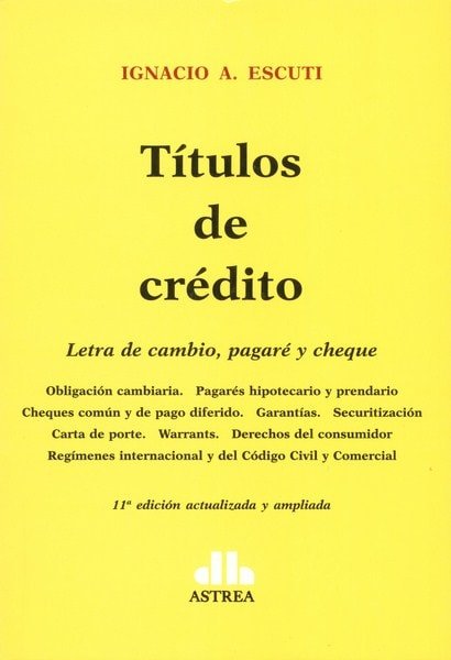 Títulos de crédito. Letra de cambio, pagaré y cheque - Ignacio A. Escuti - 9789877061086
