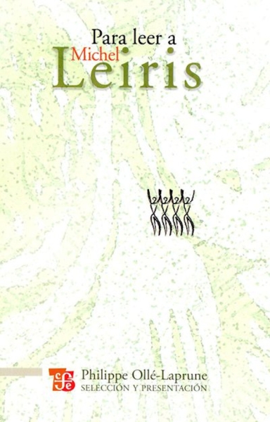 Libro: Para leer a Michel Leiris | Autor: Philippe Ollé-laprune | Isbn: 9786071602442