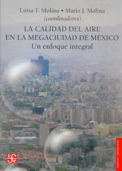 Libro: La calidad del aire en la megaciudad de México. Un enfoque integral | Autor: Varios Autores | Isbn: 9681675800