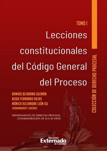 Libro: Lecciones constitucionales del Código General del Proceso Tomo I | Autor: Ramiro Bejarano Guzmán | Isbn: 9789587909616