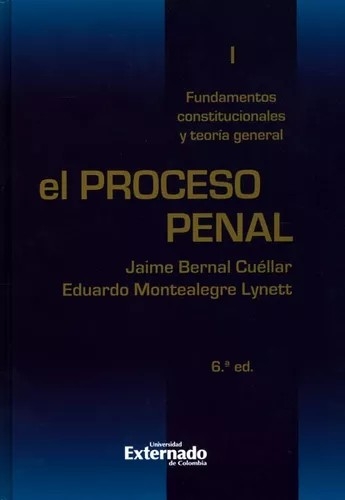 Libro: El proceso Penal Tomo I | Autor: Jaime Bernal Cuéllar | Isbn: 9789587108897