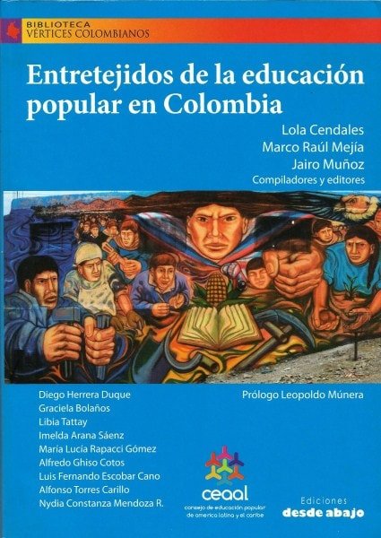 Libro: Entretejidos de la educación popular en colombia - Autor: Lola Cedales - Isbn: 9789588454658