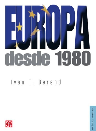 Libro: Europa desde 1980 | Autor: Ivan Berend | Isbn: 9786071614650