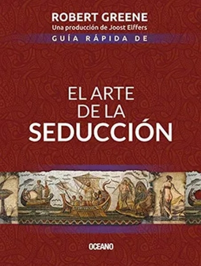 Libro: El arte de la seducción. (guía rápida de | Autor: Robert Greene | Isbn: 9786075278063