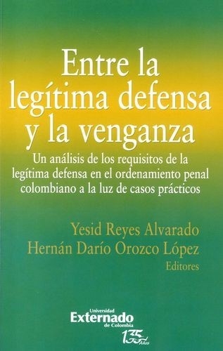 Libro: Entre la legítima defensa y la venganza | Autor: Yesid Reyes Alvarado | Isbn: 9789587907025