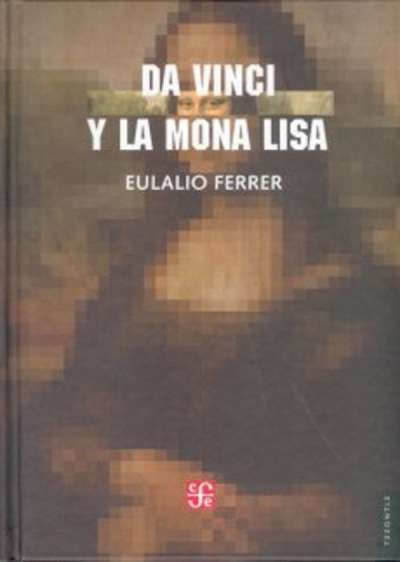 Libro: Da vinci y la mona lisa | Autor: Eulalio Ferrer | Isbn: 9789681682637