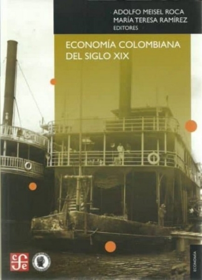 Libro: Economía colombiana en el siglo xix | Autor: Adolfo Meisel Roca