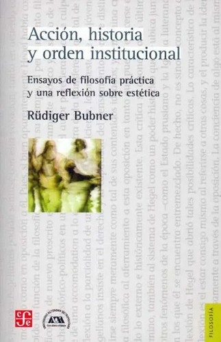 Libro: Acción, historia y orden institucional | Autor: Rüdiger Bubner | Isbn: 9789505578573