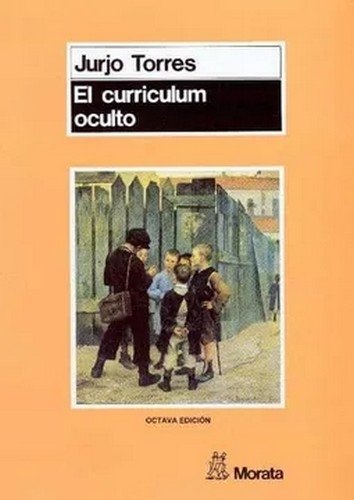 Libro: El curriculum oculto | Autor: Jurjo Torres Santome | Isbn: 8471123517