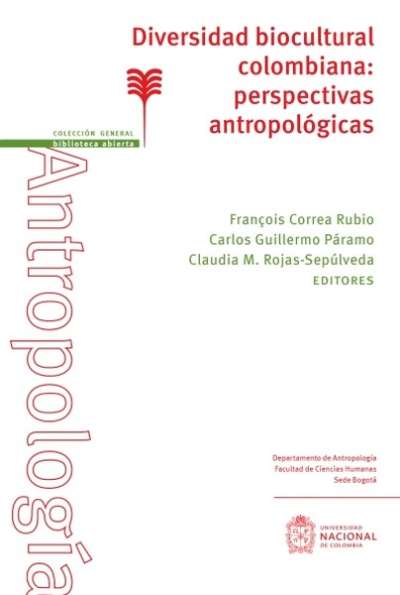 Libro: Diversidad biocultural colombiana: perspectivas antropológicas | Autor: Francois Correa Rubio | Isbn: 9789587948738