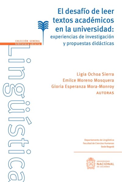 Libro: El desafío de leer textos académicos en la universidad: experiencias de investigación y propuestas didácticas. | Autor: Ligia Ochoa Sierra | Isbn: 9789585050198