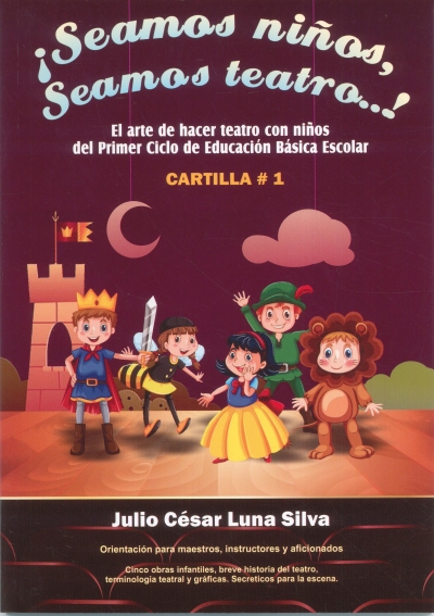 Libro: ¡Seamos niños, Seamos teatro...! | Autor: Julio César Luna Silva | Isbn: 9786289535457
