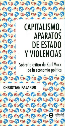 Libro: Capitalismo, aparatos de estado y violencia | Autor: Christian Fajardo | Isbn: 9789587818062
