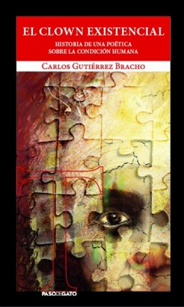Libro: El clown existencial | Autor: Carlos Gutiérrez Bracho | Isbn: 9786078584383