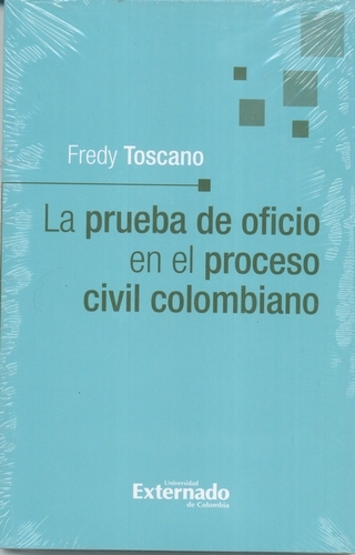Libro: La prueba de oficio en el proceso civil colombiano | Autor: Fredy Toscano | Isbn: 9789587901801
