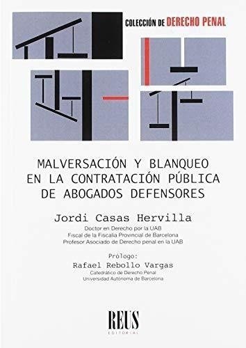 Libro: Malversación y blanqueo en la contratación publica de abogados defensores | Autor: Jordi Casas Hervilla | Isbn: 9788429021226