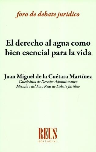Libro: El derecho al agua como bien esencial para la vida | Autor: Juan Miguel de la Cuétara Martínez | Isbn: 9788429021776
