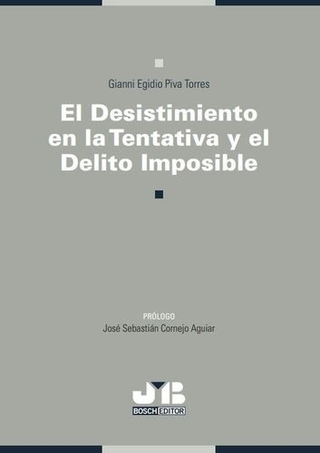 Libro: El desistimiento en la tentativa y el delito imposible | Autor: Gianni Egidio Piva Torres | Isbn: 9788412001976