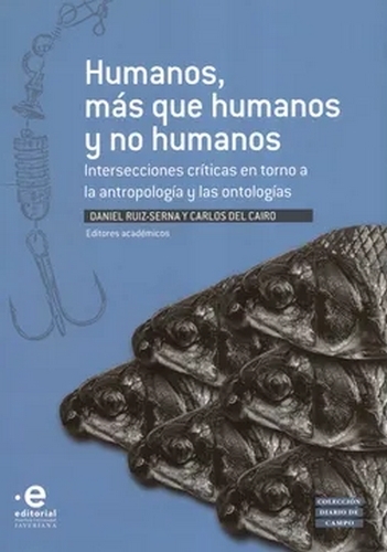 Libro: Humanos más que humanos y no humanos | Autor: Daniel Ruiz Serna | Isbn: 9789587816839