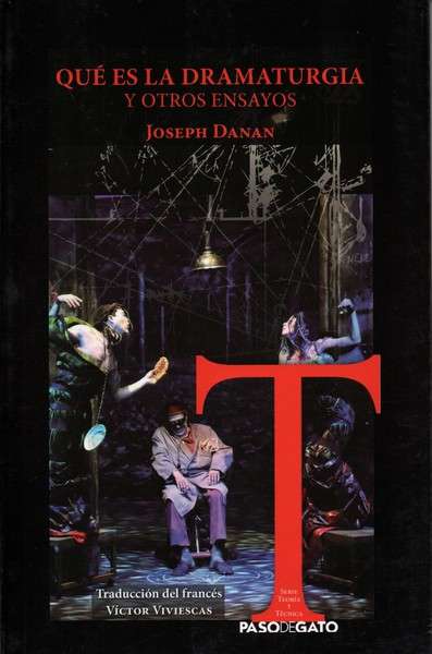 Libro: Què es la dramaturgia y otros ensayos | Autor: Joseph Danan | Isbn: 9786078092345