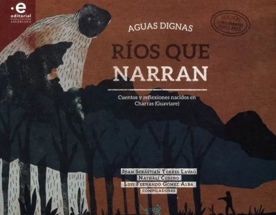 Libro: Aguas dignas ríos que narran | Autor: Varios Autores | Isbn: 9789587815658