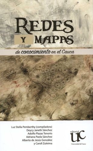 Libro: Redes y mapas de conocimiento del Cauca | Autor: Varios Autores | Isbn: 9789587324570