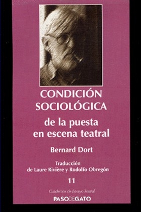 Libro: Condición sociológica de la puesta en escena teatral | Autor: Bernard Dort | Isbn: 9786070014697