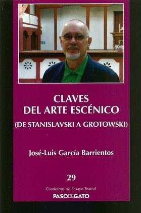 Libro: Claves del arte escénico (de Stanislavski a Grotowski) | Autor: José-luis García Barrientos | Isbn: 9786078092673