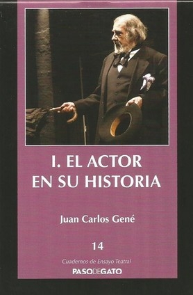 Libro: I. El actor en su historia | Autor: Juan Carlos Gené | Isbn: 9786070030062