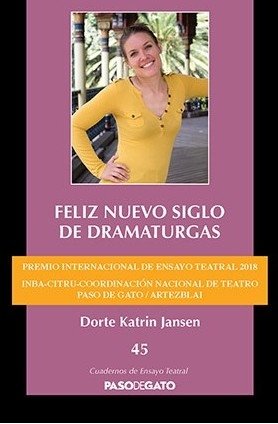 Libro: Feliz nuevo siglo de dramaturgas | Autor: Dorte Katrin Jansen | Isbn: 9786078584208