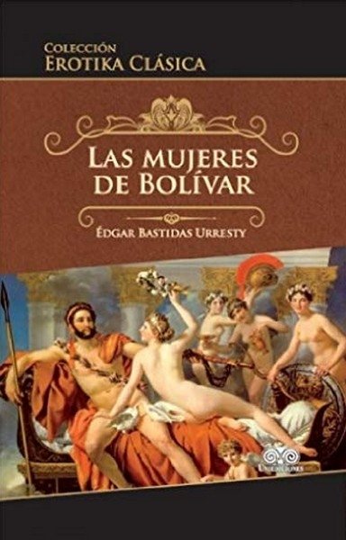 Libro: Las mujeres de Bolívar | Autor: Edgar Bastidas Urresty | Isbn: 9789585589162