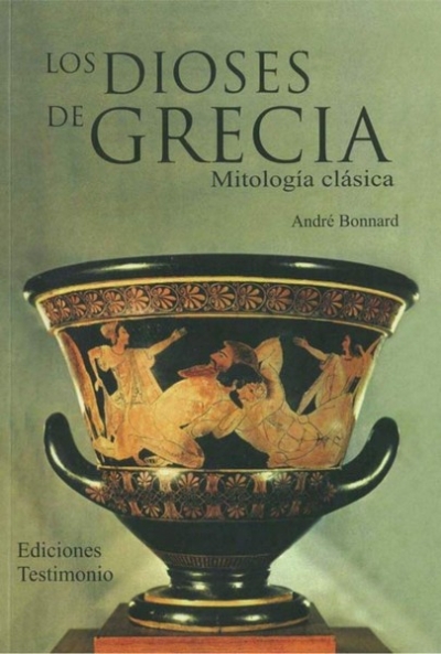 Libro: Los dioses de Grecia. Mitología clásica | Autor: André Bonnard | Isbn: 9789589731840