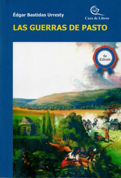 Libro: Las guerras de Pasto | Autor: Edgar Bastidas Urresty | Isbn: 9789588751542
