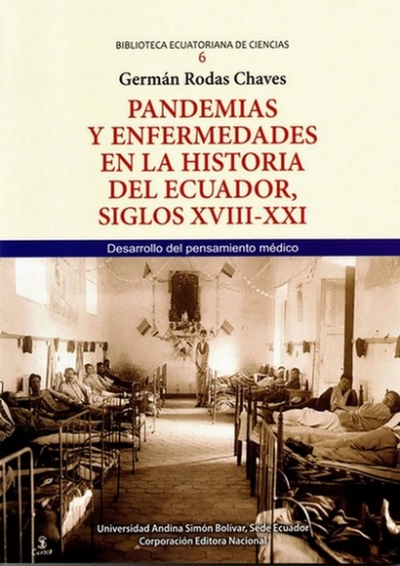 Libro: Pandemias y enfermedades en la historia del Ecuador, Siglos xvii-xxi. | Autor: Germán Rodas Chaves | Isbn: 9789942320803
